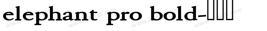 elephant pro bold字体转换